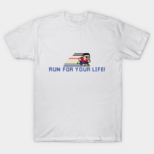 Run For Your Life! T-Shirt